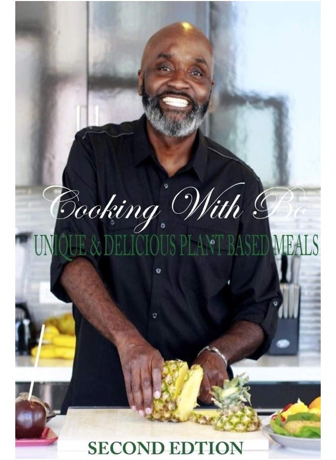 Cooking With Bo: Unique & Delicious Plant Based Meals, Second Edition  - Image 1
