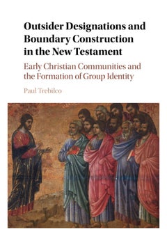 Outsider Designations and Boundary Construction in the New Testament: Early Christian Communities and the Formation of Group Identity  - Image 2