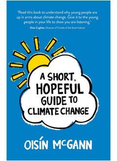 A Short, Hopeful Guide to Climate Change 