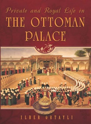 Private & Royal Life In The Ottoman Palace - pzsku/ZA414757C0F58A4FDEFE5Z/45/_/1703601536/6e719707-ede0-4a07-bfca-d2de9503dc2a