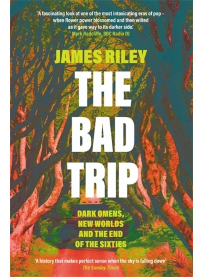 The Bad Trip Dark Omens New Worlds and the End of the Sixties - Paperback