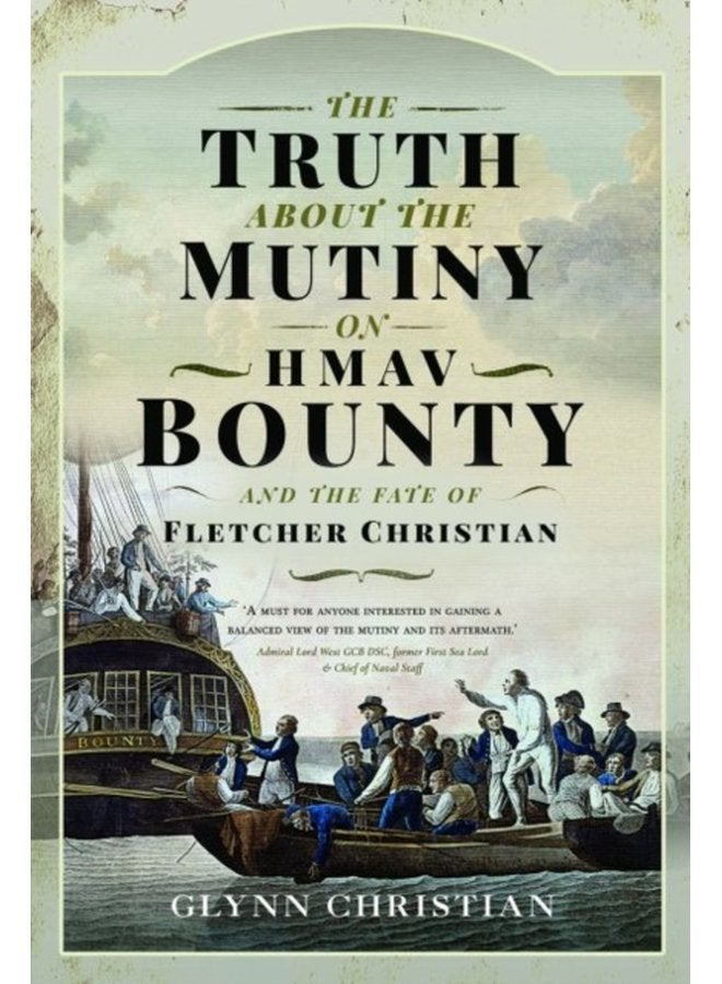 The Truth About the Mutiny on HMAV Bounty and the Fate of Fletcher Christian - Hardback