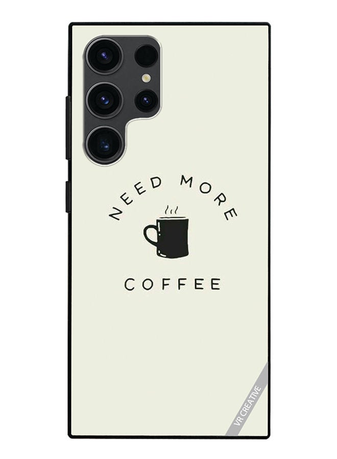 VR CREATIVE Protective Case Cover For Samsung Galaxy S23 Ultra 5G Need More Coffee Design Multicolour - Image 1