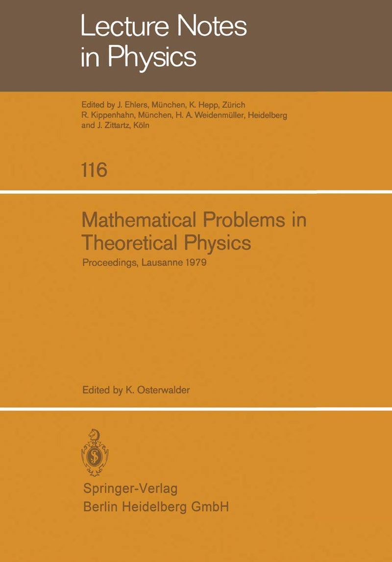 Mathematical Problems in Theoretical Physics: Proceedings of the International Conference on Mathematical Physics Held in Lausanne, Switzerland August 20-25, 1979