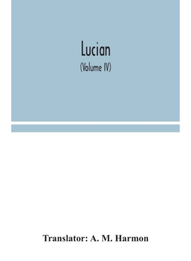 Lucian (Volume Iv) - Paperback