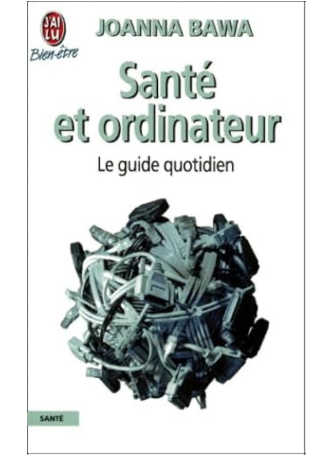 Sante et ordinateur: LE GUIDE QUOTIDIEN (BIEN-ÊTRE) 