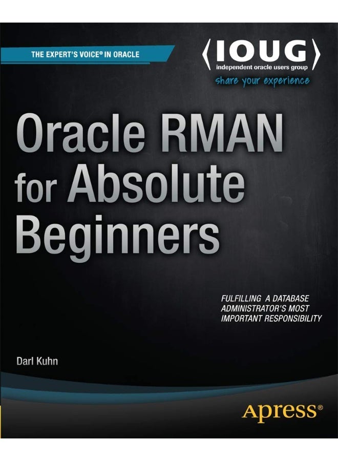 Oracle RMAN for Absolute Beginners