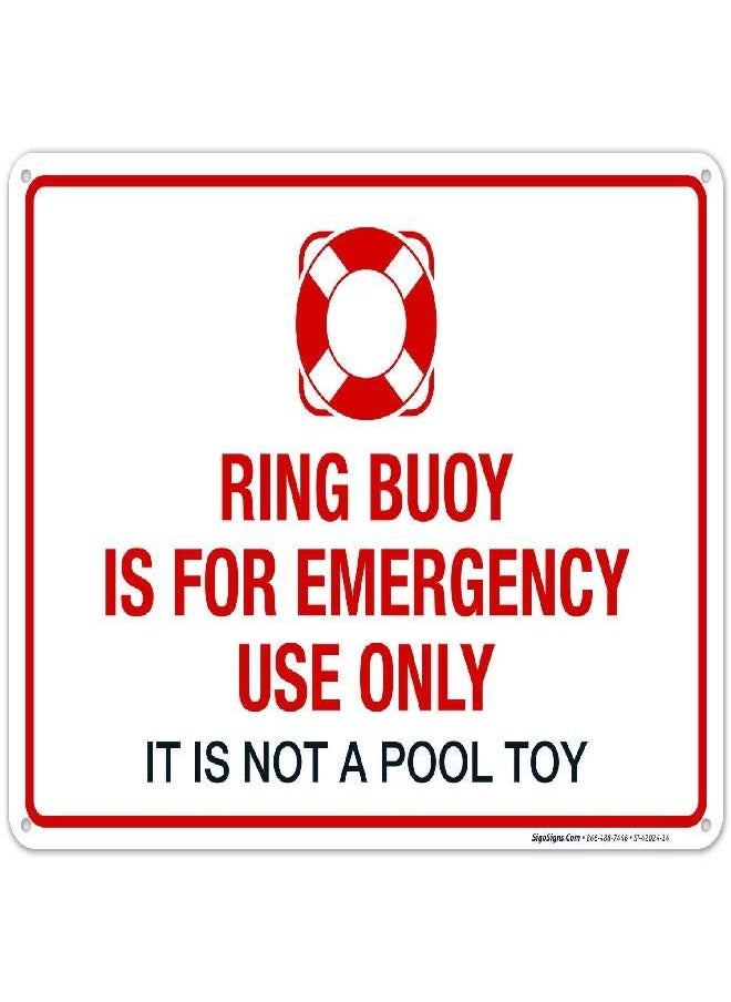 Sigo Signs Ring Buoy is for Emergency Use Only, It is Not A Toy Sign, 10x14 Inches, Rust Free .040 Aluminum, Fade Resistant, Made in USA by Sigo Signs  - Image 1