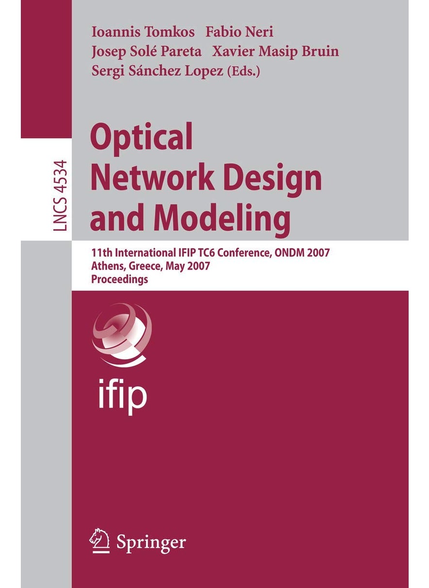 Optical Network Design and Modeling: 11th International IFIP TC6 Conference, ONDM 2007, Athens, Greece, May 29-31, 2007, Proceedings 