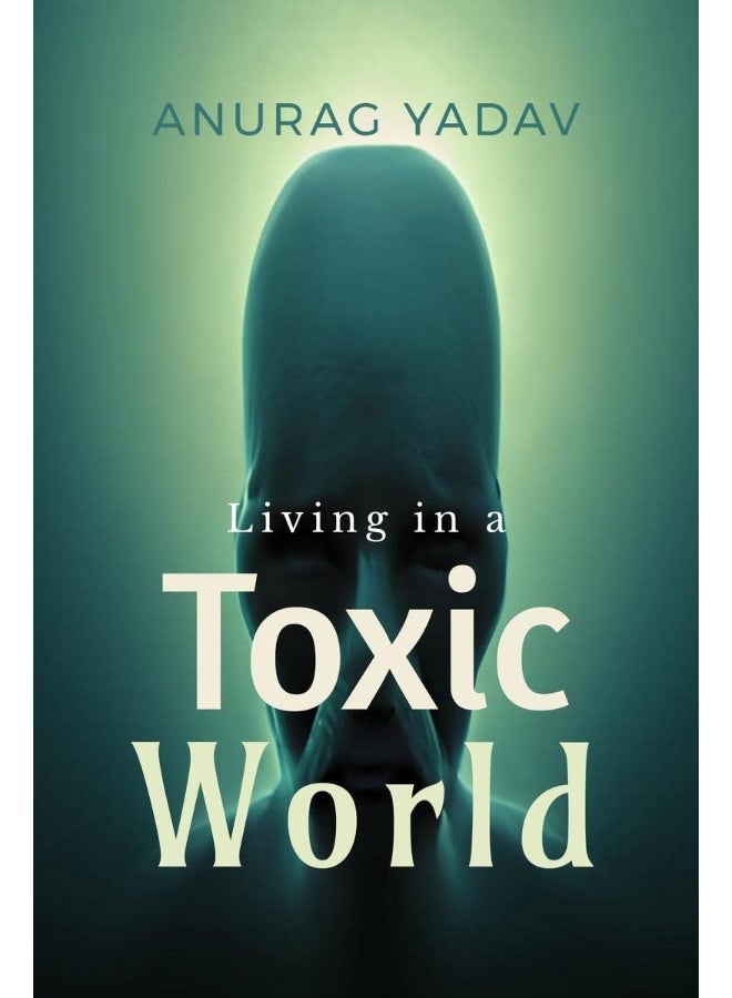 Living in a Toxic World : Understanding the Intersection of Human Health and Environmental Science 