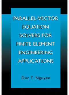 Parallel-Vector Equation Solvers for Finite Element Engineering Applications