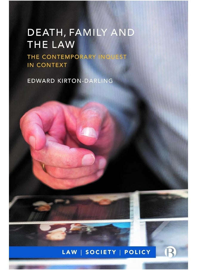 Death, Family and the Law: The Contemporary Inquest in Context 