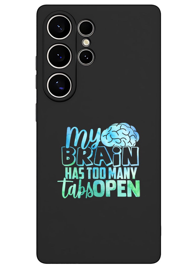 Theodor Protective Slim Fit Case Liquid Silicone Cover with Full Body Protection Anti-Scratch Shockproof Case For Samsung Galaxy S25 Ultra (Black) - My brain has too many tabs open - Image 1