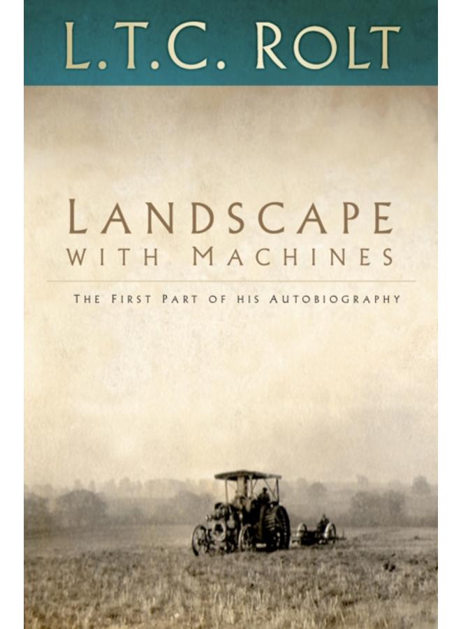 Landscape with Machines : The First Part of His Autobiography 