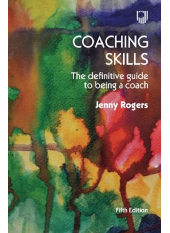Coaching Skills: The Definitive Guide to being a Coach 5e