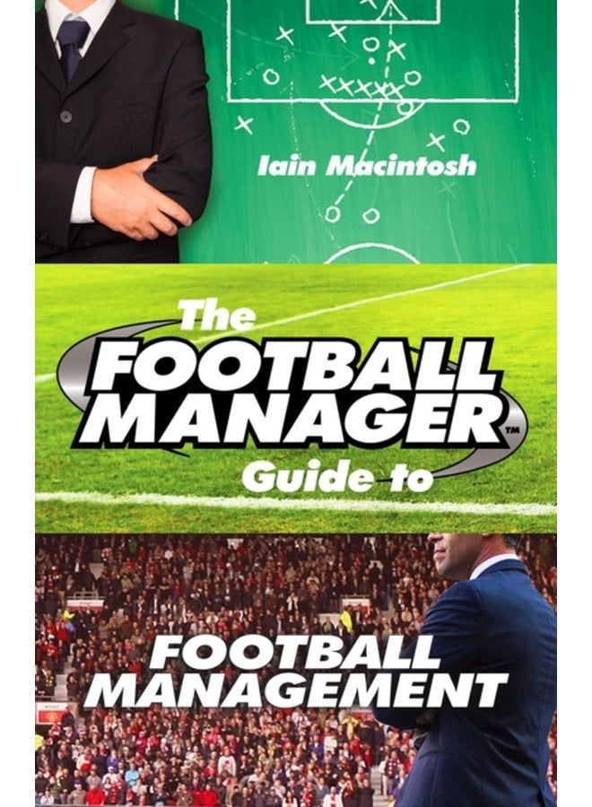 The Football Manager s Guide to Football Management - Paperback