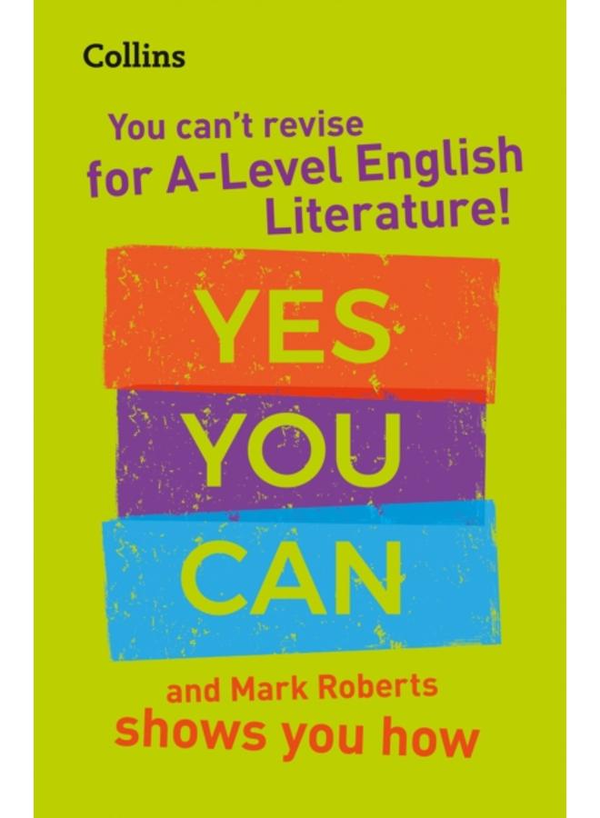 You can???t revise for A Level English Literature! Yes you can, and Mark Roberts shows you how : For the 2023 Exams