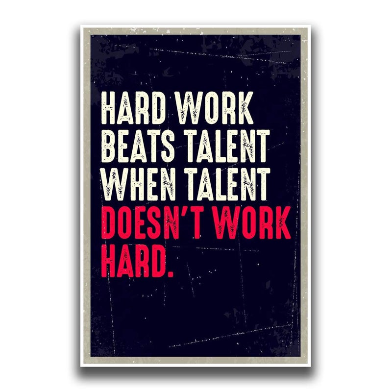 JSC163 Hard Work Beats Talent When Talent Doesnt Work Hard Poster 18Inches by 12Inches Premium 100lb Gloss Poster Paper