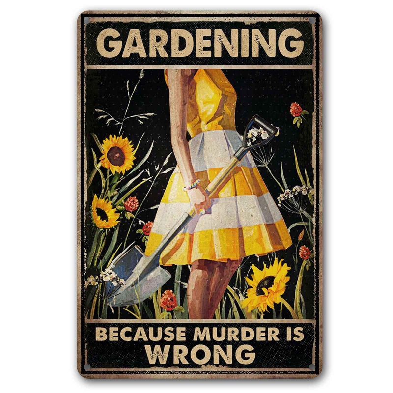 CrazySign Funny "Gardening Because Murder Is Wrong" Metal Sign: Women's Garden Gift for Yard, Backyard, Patio & Porch Decor, 12" x 8", (263) - Image 1