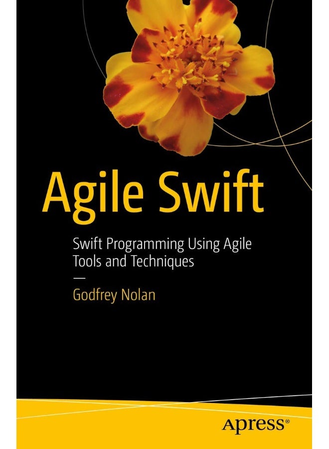 Agile Swift: Swift Programming Using Agile Tools and Techniques