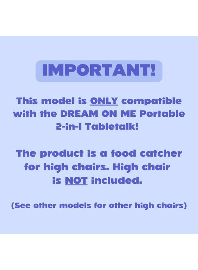 CATCHY - Food Catcher - Compatible with Dream On Me Portable 2-in-1 Tabletalk High Chair + 11 Other High Chairs - Highchair Sold Separately - Baby Food & Mess Catcher - Under High Chair Accessory - Image 2