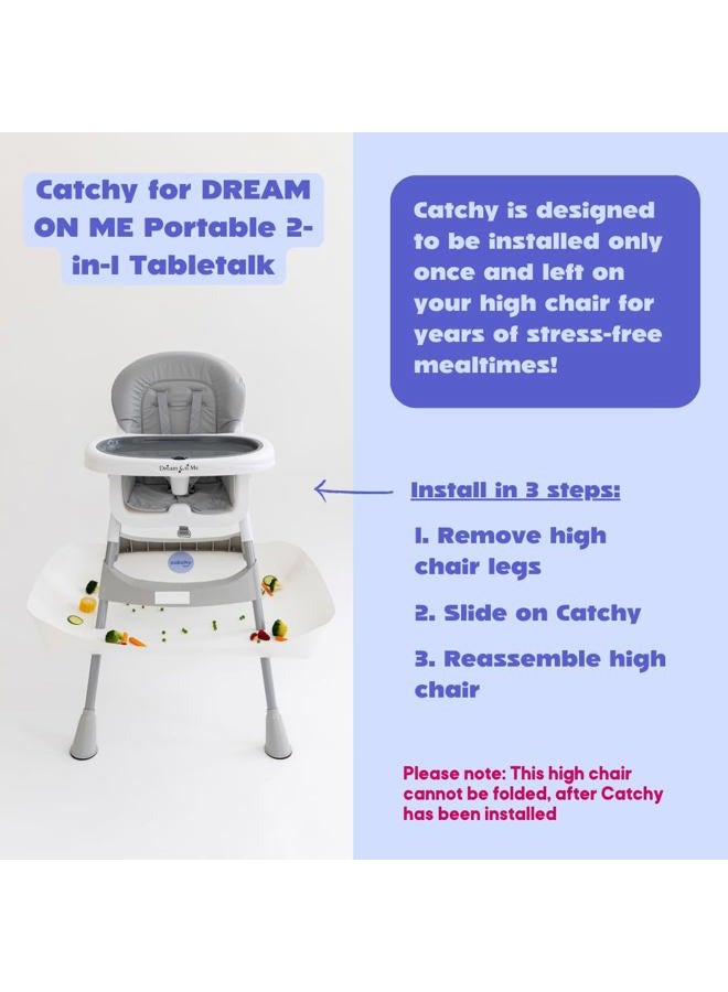 CATCHY - Food Catcher - Compatible with Dream On Me Portable 2-in-1 Tabletalk High Chair + 11 Other High Chairs - Highchair Sold Separately - Baby Food & Mess Catcher - Under High Chair Accessory - Image 5