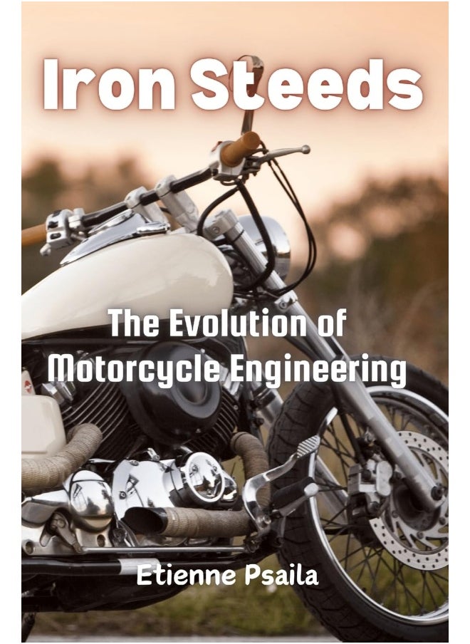 Iron Steeds: The Evolution of Motorcycle Engineering  - Image 1