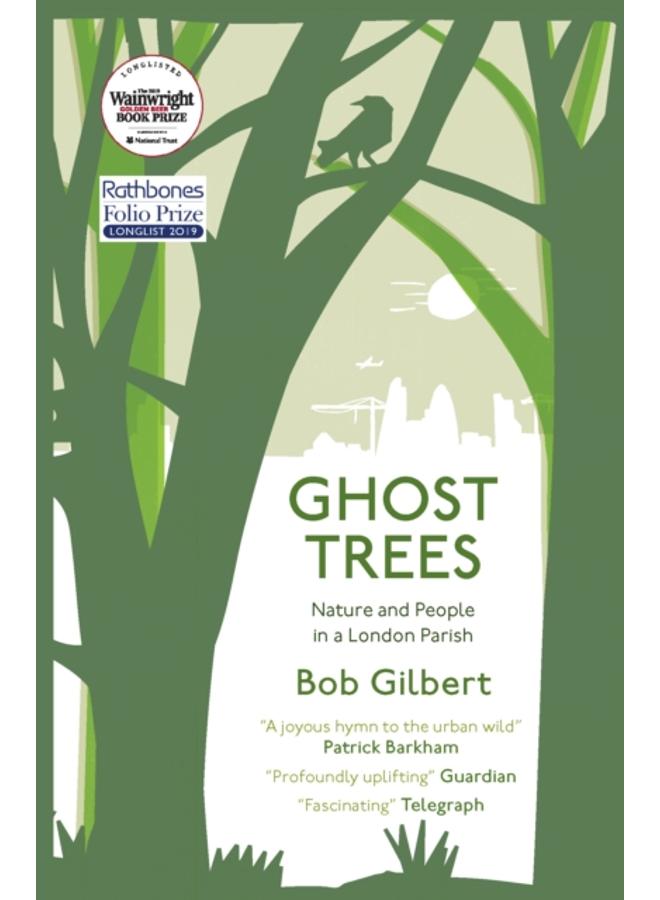 Ghost Trees : Nature and People in a London Parish 