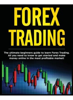 Forex Trading: The Ultimate Beginners Guide to Learn Forex Trading. All You Need to Know to Get Started and Make Money Online in the Most Profitable Market!  - Image 1