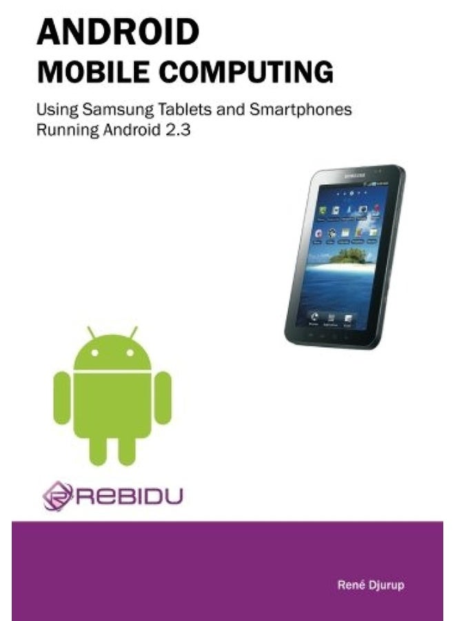 Android Mobile Computing Using Samsung Tablets and Smartphones Running Android 2.3 - Image 1