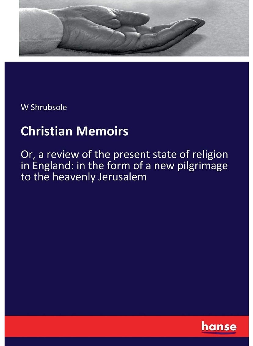 Christian Memoirs: Or, a review of the present state of religion in England: in the form of a new pilgrimage to the heavenly Jerusalem  - Image 1