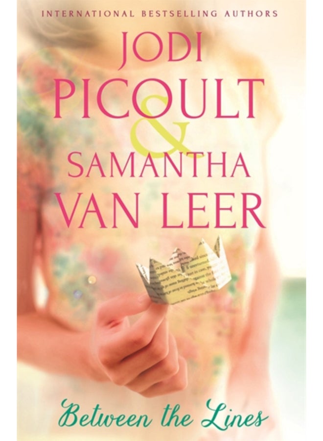 Between the Lines : the romantic modern-day fairytale by the number one bestselling author of A Spark of Light