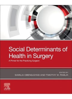Social Determinants of Health in Surgery: A Primer for the Practicing Surgeon 
