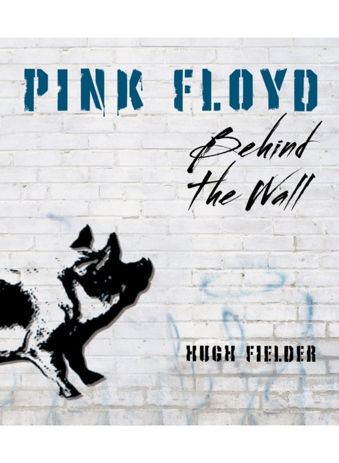 Pink Floyd Behind the Wall - Hardback