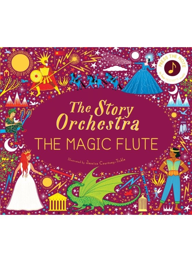 The Story Orchestra The Magic Flute Press the note to hear Mozart s music Volume 6 - Hardback
