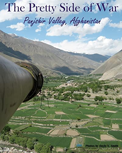 CREATESPACE The Pretty Side of War: Panjshir Valley, Afghanistan - Image 3