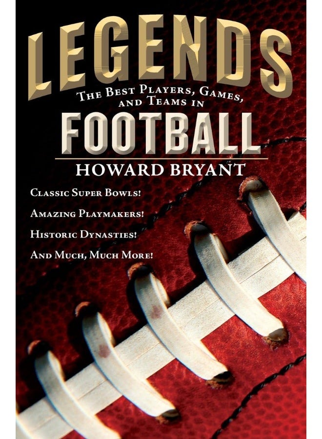 Legends: The Best Players, Games, and Teams in Football