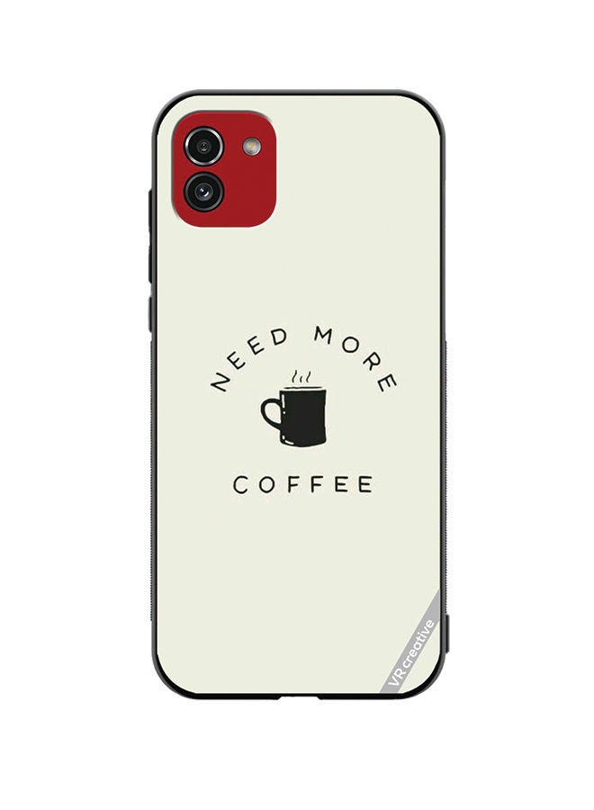 VR CREATIVE Protective Case Cover For Samsung Galaxy A03 Need More Coffee Design Multicolour - Image 1