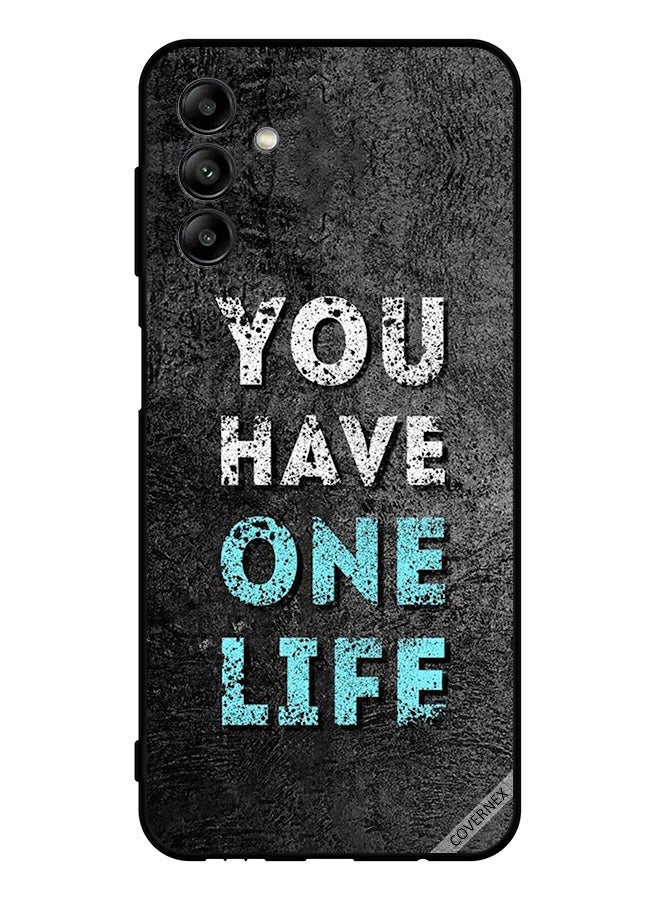 Covernex Protective Case Cover For Samsung Galaxy A04s You Have One Life - Image 1