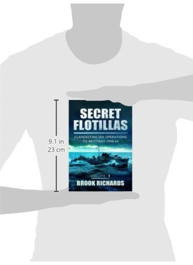 Secret Flotillas Vol 1: Clandestine Sea Operations to Brittany 1940-44