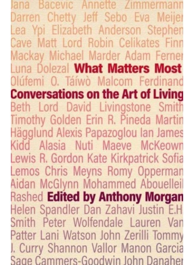 What Matters Most Conversations on the Art of Living - Paperback