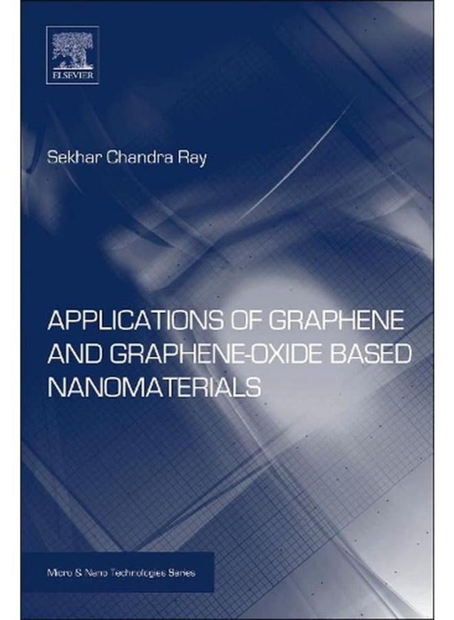 Applications of Graphene and Graphene-Oxide based Nanomaterials (Micro and Nano Technologies) 