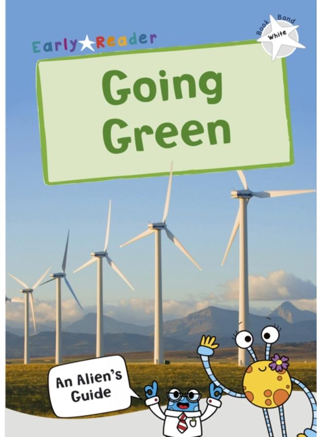 Going Green : (White Non-fiction Early Reader) 