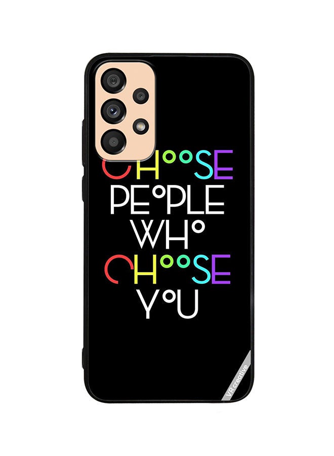 VR CREATIVE Protective Case Cover For Samsung Galaxy A33 5G Choose People Who Choose You Design Multicolour - Image 1