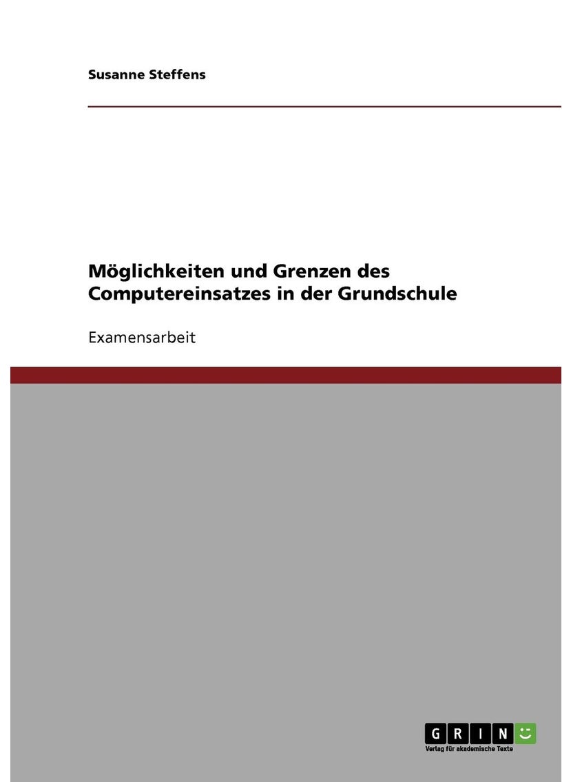 Möglichkeiten und Grenzen des Computereinsatzes in der Grundschule 