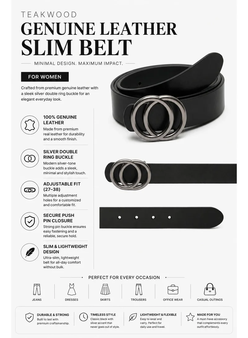 Teakwood Black Teakwood Genuine Leather Slim Belt for Women | Black Waist Belt | Silver Double Ring Buckle | Adjustable Size 27–38 | Durable Premium Finish | Ideal for Jeans, Dresses & Trousers for Women | Best Price UAE