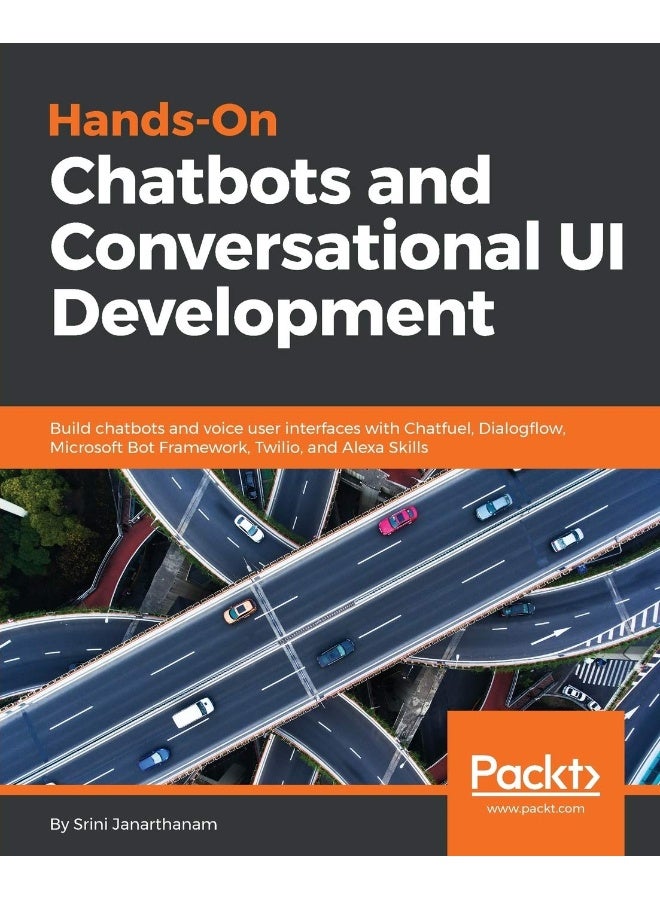 Hands-On Chatbots and Conversational UI Developmen: Build chatbots and voice user interfaces with Chat 