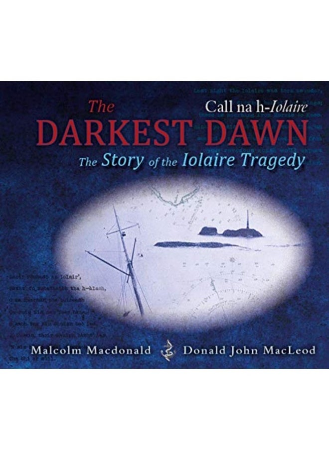 The Darkest Dawn: The Story of the Iolaire Tragedy 