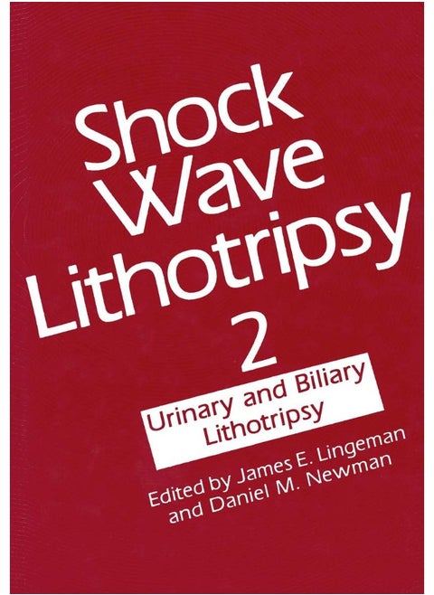 Shock Wave Lithotripsy 2: Urinary and Biliary Lithotripsy