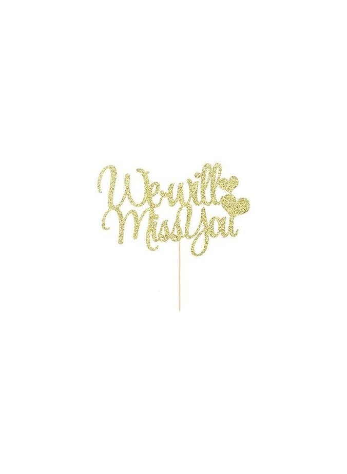 We Will Miss You Cake Topper - Glitter Card in Gold for Cake Decoration, Birthday/Anniversary/Engagement/Graduation